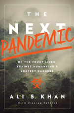 Thumbnail of The Next Pandemic: On the Front Lines Against Humankind’s Gravest Dangers