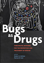 Thumbnail of Bugs as Drugs: Therapeutic Microbes for the Prevention and Treatment of Disease