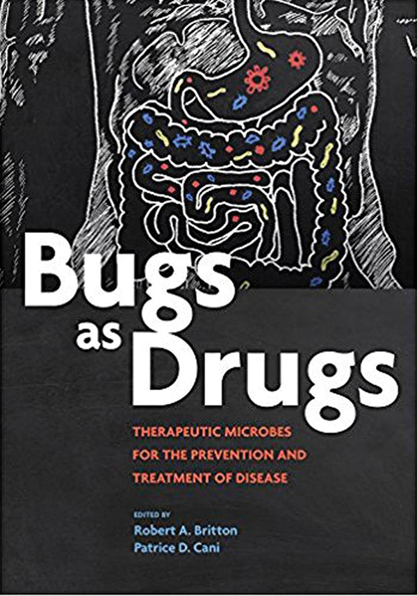 Bugs as Drugs: Therapeutic Microbes for the Prevention and Treatment of Disease
